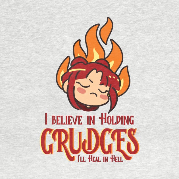 i believe in holding grudges i'll heal in hell by Magitasy